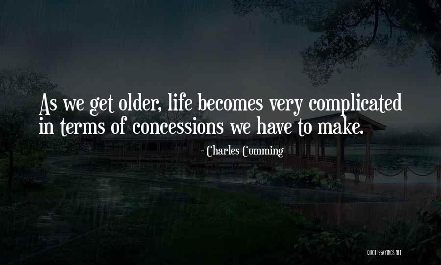 We Get Older Quotes By Charles Cumming We Get Older Quotes By Charles Cumming
