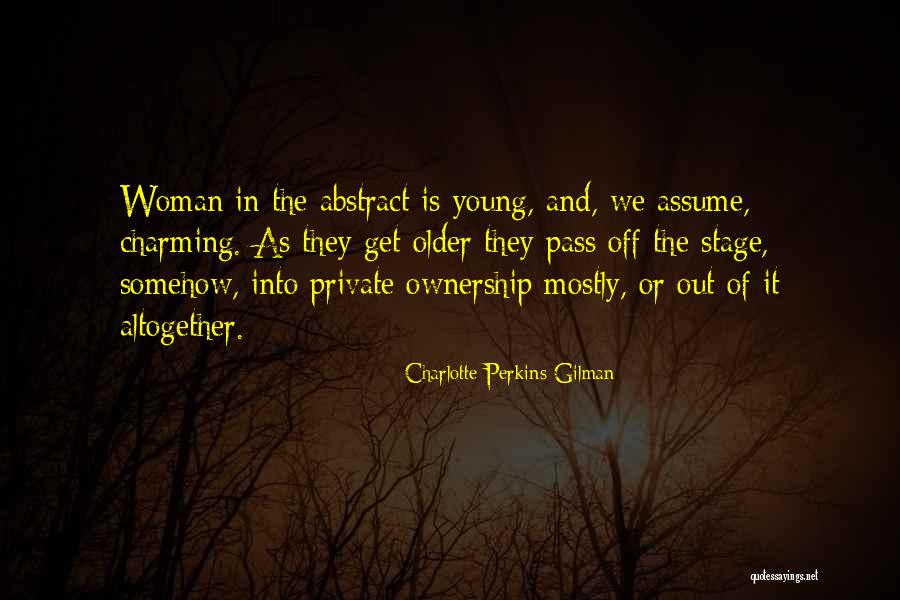 We Get Older Quotes By Charlotte Perkins Gilman We Get Older Quotes By Charlotte Perkins Gilman
