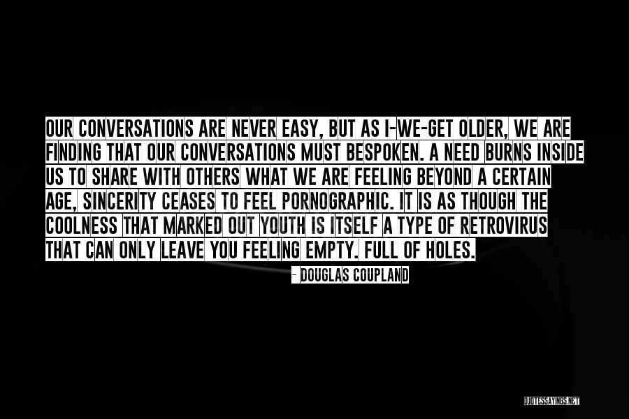 We Get Older Quotes By Douglas Coupland We Get Older Quotes By Douglas Coupland