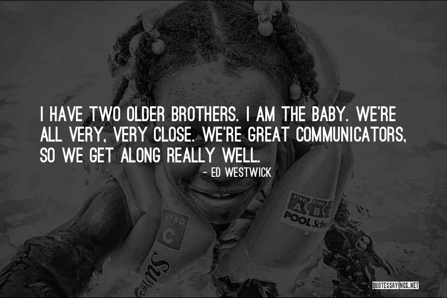 We Get Older Quotes By Ed Westwick We Get Older Quotes By Ed Westwick