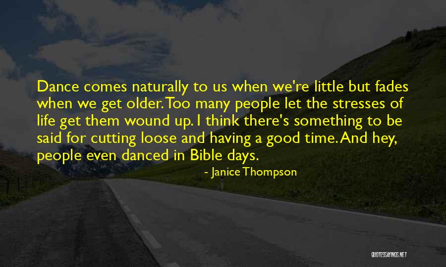 We Get Older Quotes By Janice Thompson We Get Older Quotes By Janice Thompson