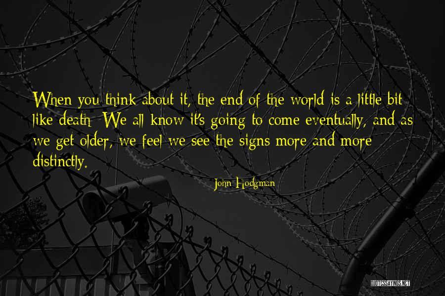 We Get Older Quotes By John Hodgman We Get Older Quotes By John Hodgman
