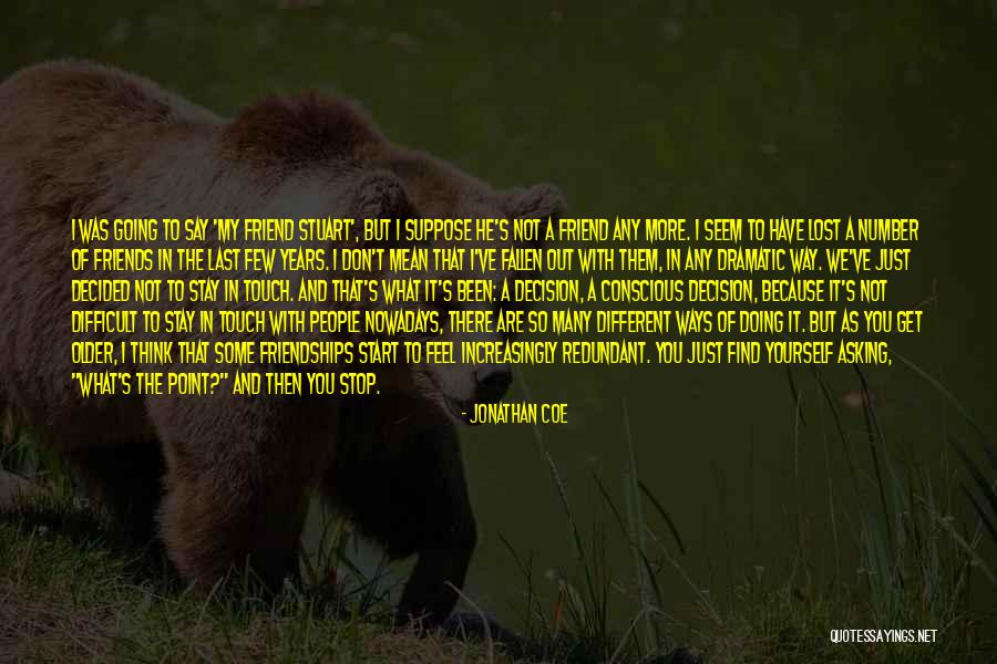 We Get Older Quotes By Jonathan Coe We Get Older Quotes By Jonathan Coe