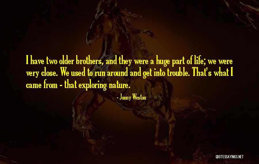 We Get Older Quotes By Jonny Weston We Get Older Quotes By Jonny Weston