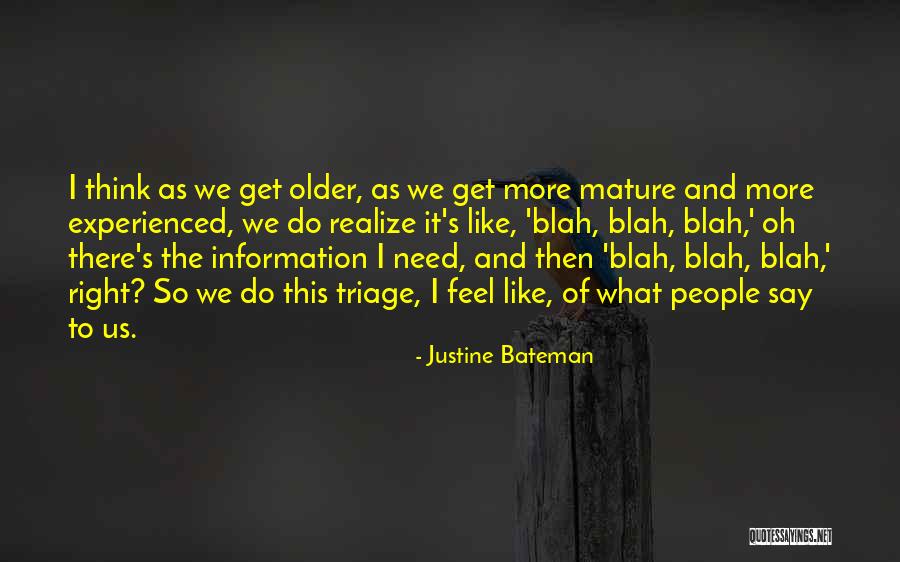 We Get Older Quotes By Justine Bateman We Get Older Quotes By Justine Bateman