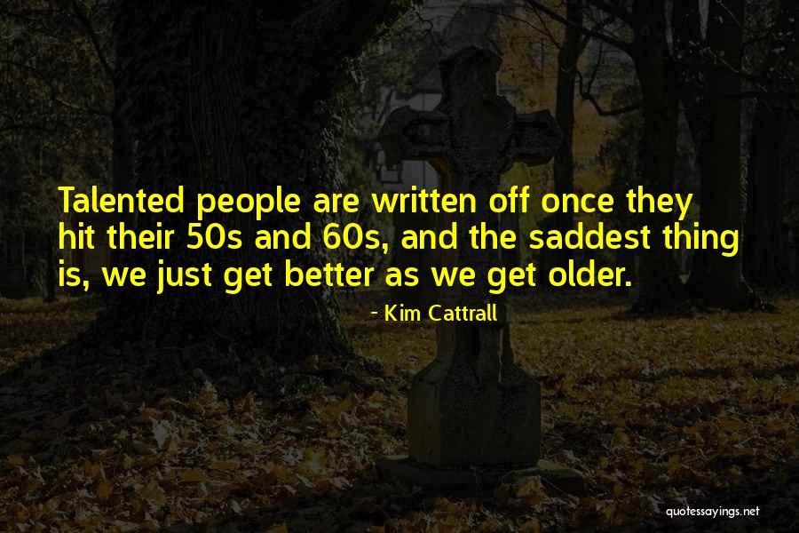 We Get Older Quotes By Kim Cattrall We Get Older Quotes By Kim Cattrall