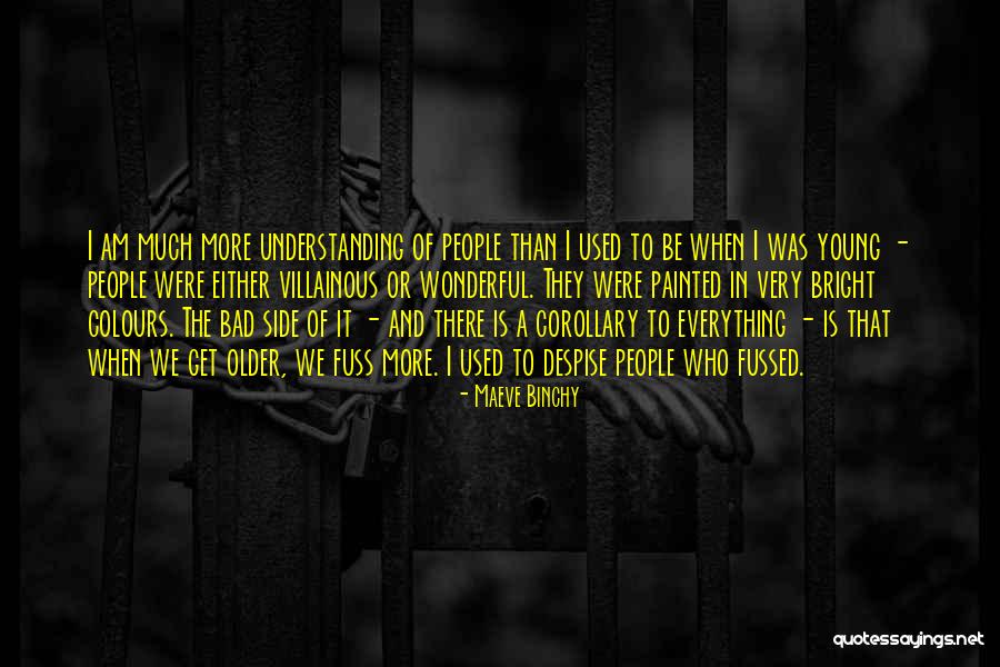 We Get Older Quotes By Maeve Binchy We Get Older Quotes By Maeve Binchy