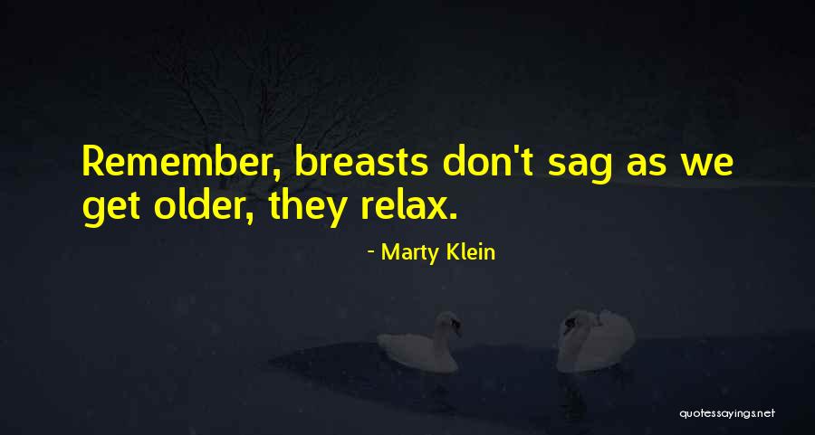 We Get Older Quotes By Marty Klein We Get Older Quotes By Marty Klein