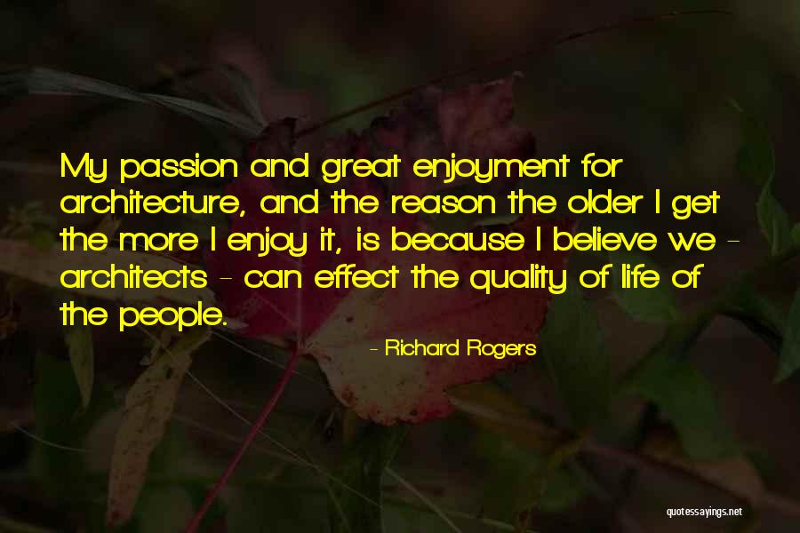 We Get Older Quotes By Richard Rogers We Get Older Quotes By Richard Rogers