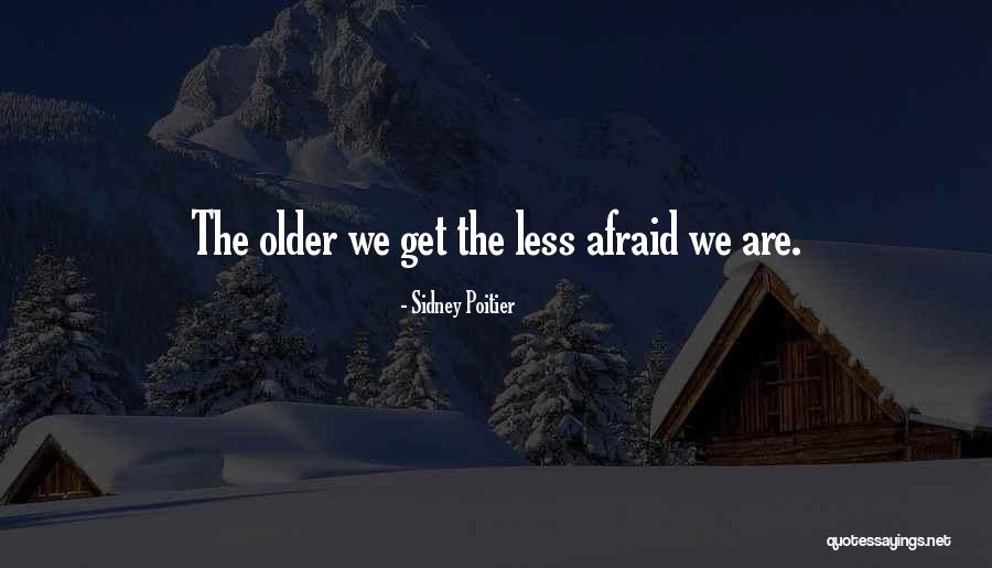 We Get Older Quotes By Sidney Poitier We Get Older Quotes By Sidney Poitier