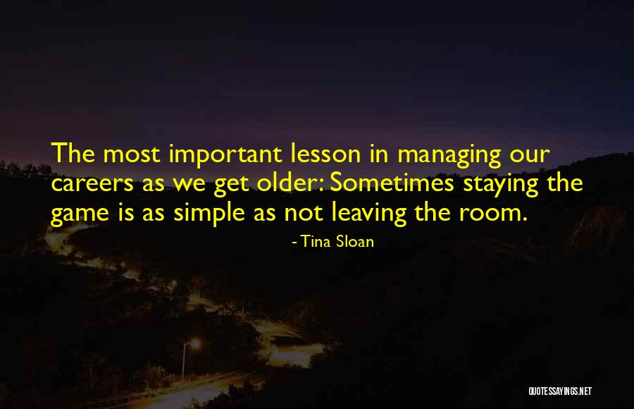 We Get Older Quotes By Tina Sloan We Get Older Quotes By Tina Sloan
