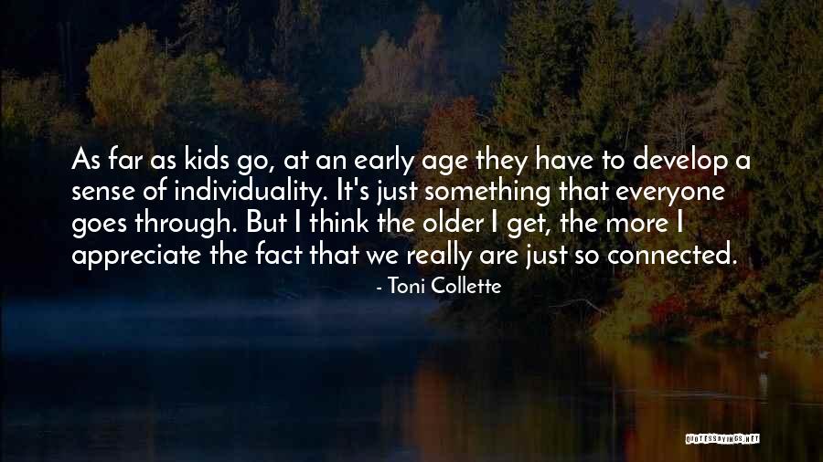 We Get Older Quotes By Toni Collette We Get Older Quotes By Toni Collette