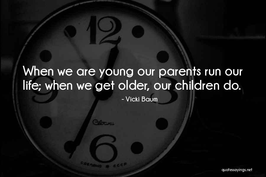 We Get Older Quotes By Vicki Baum We Get Older Quotes By Vicki Baum