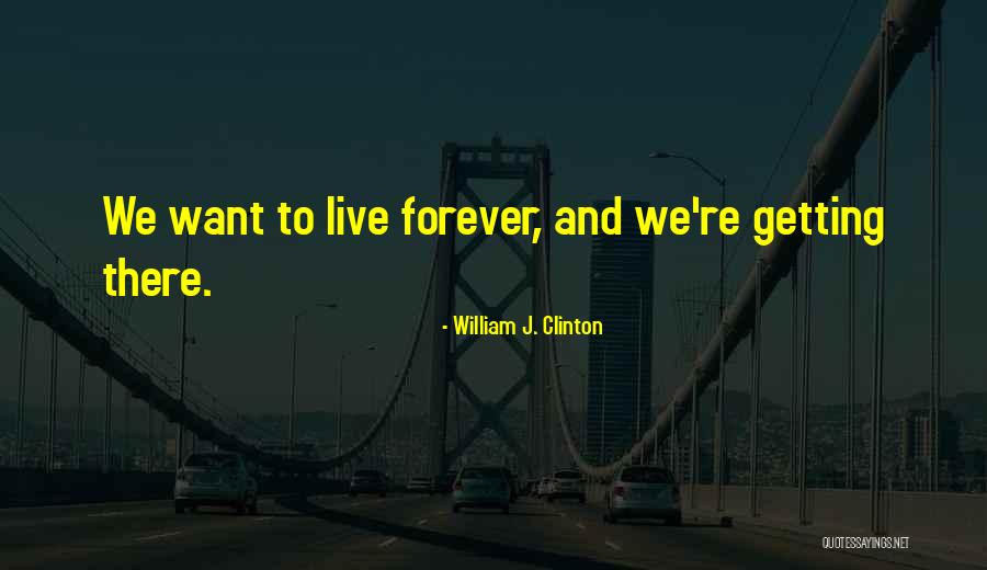 We Getting There Quotes By William J. Clinton We Getting There Quotes By William J. Clinton