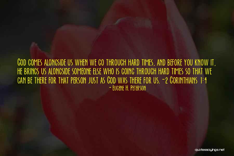 We Go Through Hard Times Quotes By Eugene H. Peterson