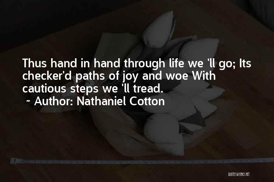 We Go Through Life Quotes By Nathaniel Cotton