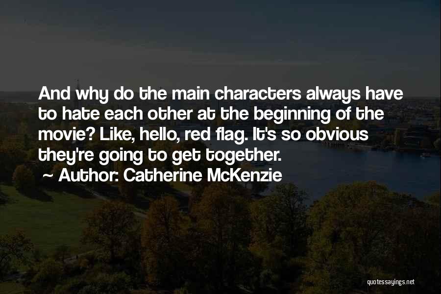 We Go Together Like Movie Quotes By Catherine McKenzie We Go Together Like Movie Quotes By Catherine McKenzie