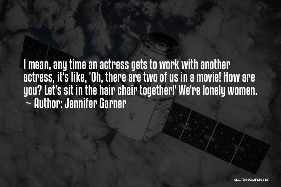 We Go Together Like Movie Quotes By Jennifer Garner