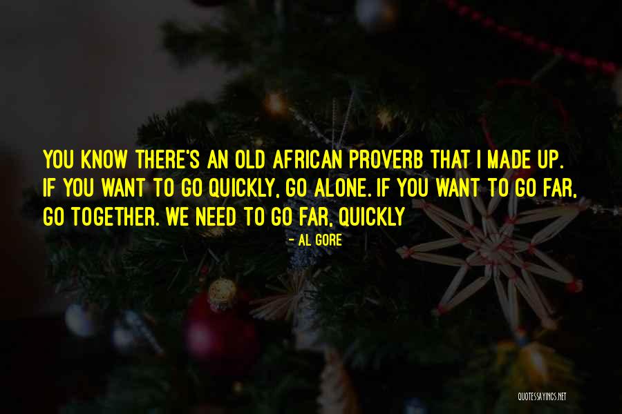 We Go Together Quotes By Al Gore We Go Together Quotes By Al Gore