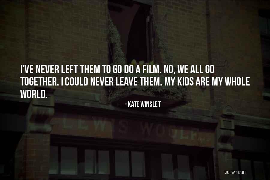 We Go Together Quotes By Kate Winslet We Go Together Quotes By Kate Winslet