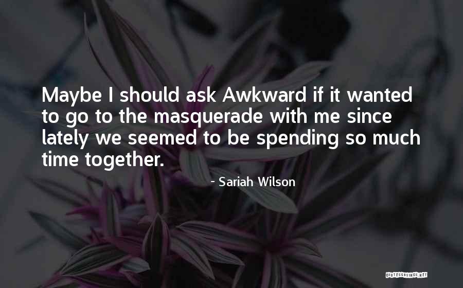 We Go Together Quotes By Sariah Wilson We Go Together Quotes By Sariah Wilson