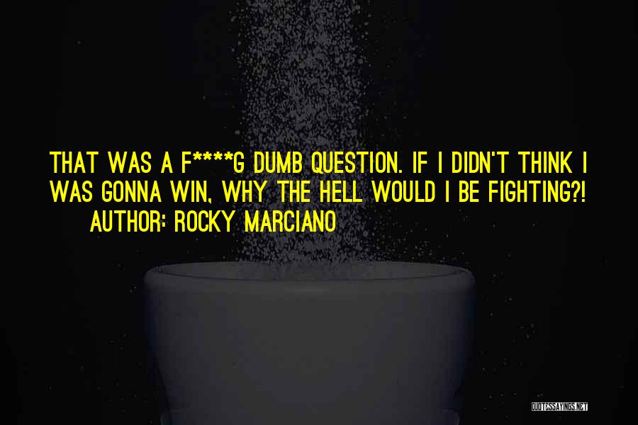 We Gonna Win Quotes By Rocky Marciano