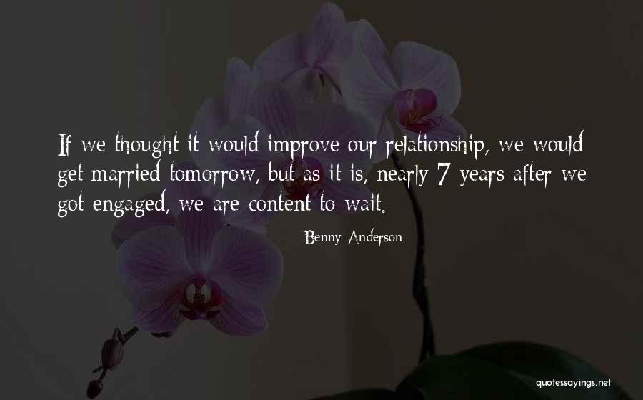 We Got Engaged Quotes By Benny Anderson