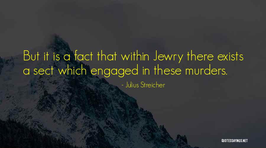 We Got Engaged Quotes By Julius Streicher