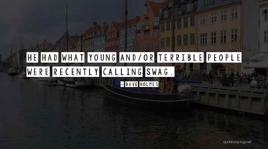 We Got Swag Quotes By Dave Holmes