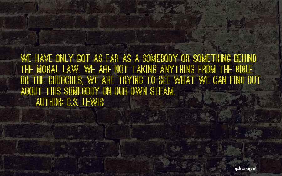 We Got This Far Quotes By C.S. Lewis