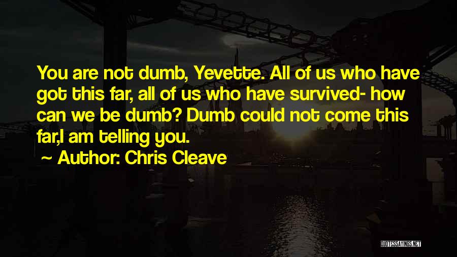 We Got This Far Quotes By Chris Cleave