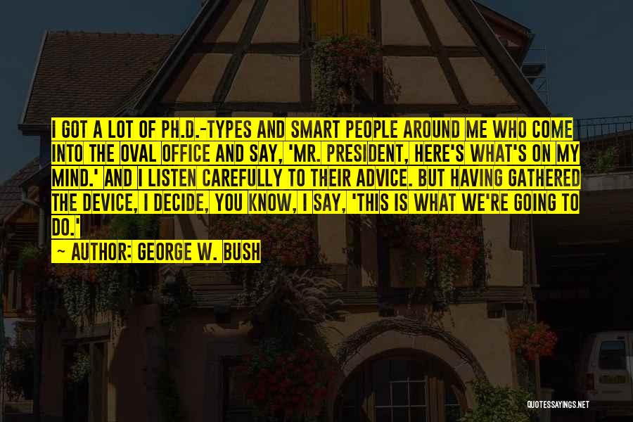 We Got This Quotes By George W. Bush