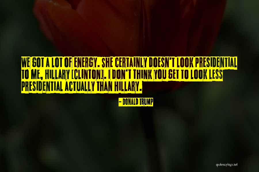 We Got You Quotes By Donald Trump We Got You Quotes By Donald Trump