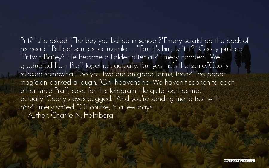We Graduated Quotes By Charlie N. Holmberg We Graduated Quotes By Charlie N. Holmberg