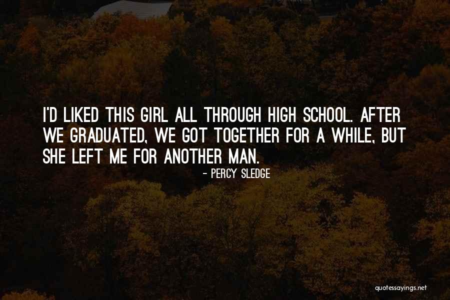 We Graduated Quotes By Percy Sledge