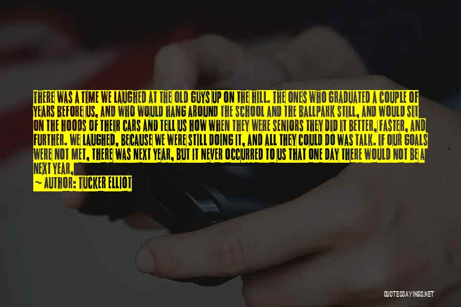 We Graduated Quotes By Tucker Elliot We Graduated Quotes By Tucker Elliot