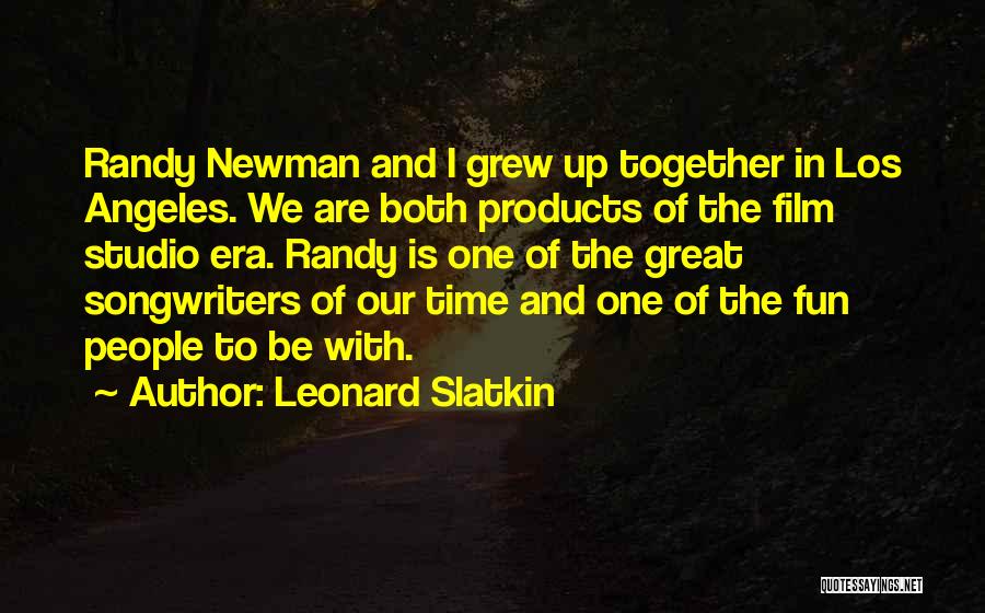 We Grew Together Quotes By Leonard Slatkin