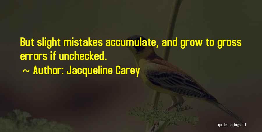 We Grow From Our Mistakes Quotes By Jacqueline Carey