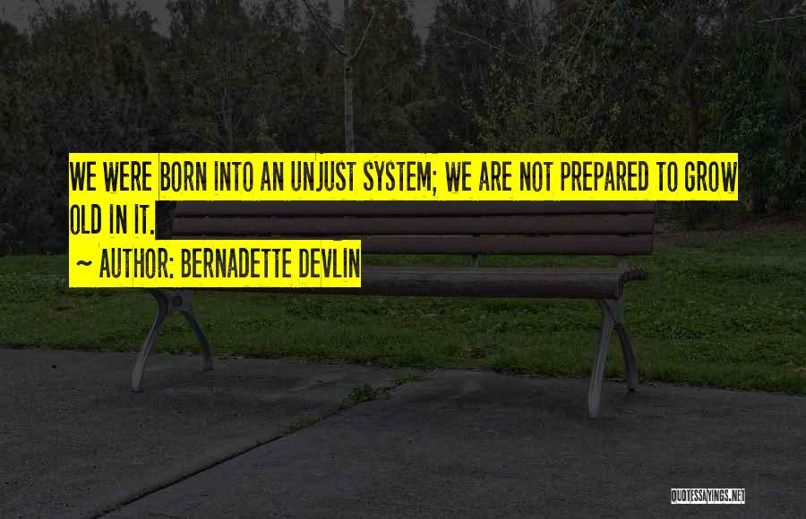 We Grow Old Quotes By Bernadette Devlin