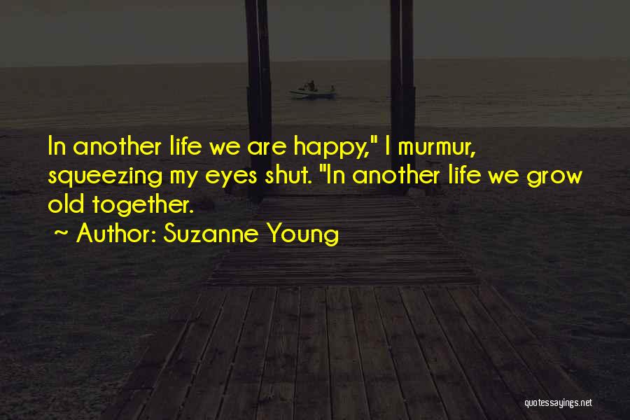 We Grow Old Quotes By Suzanne Young