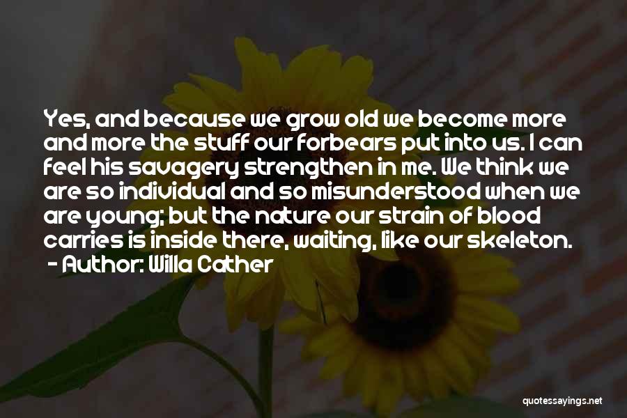 We Grow Old Quotes By Willa Cather