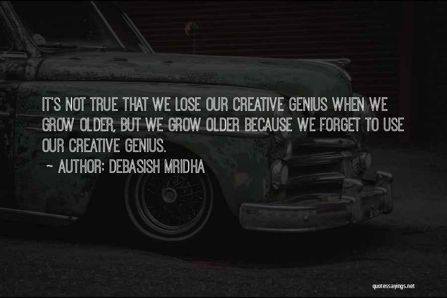 We Grow Older Love Quotes By Debasish Mridha We Grow Older Love Quotes By Debasish Mridha