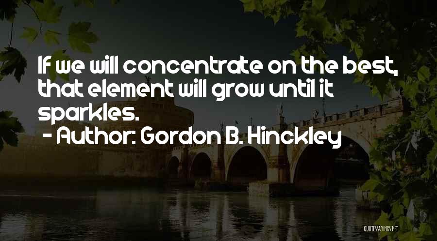 We Grow Quotes By Gordon B. Hinckley