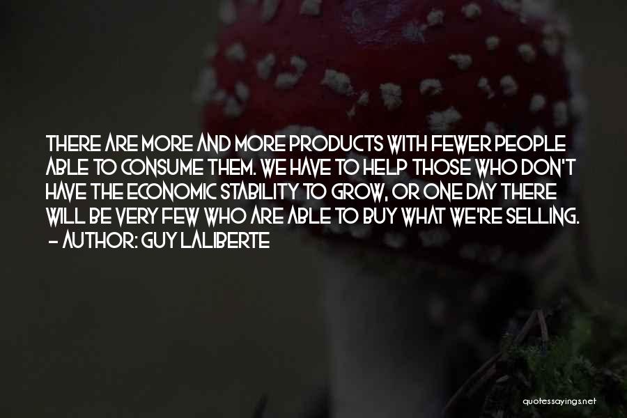 We Grow Quotes By Guy Laliberte