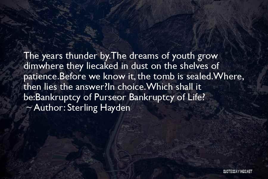 We Grow Quotes By Sterling Hayden