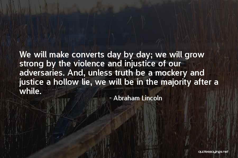 We Grow Strong Quotes By Abraham Lincoln
