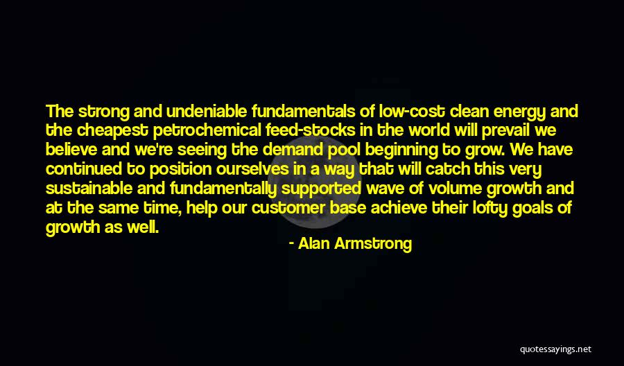 We Grow Strong Quotes By Alan Armstrong