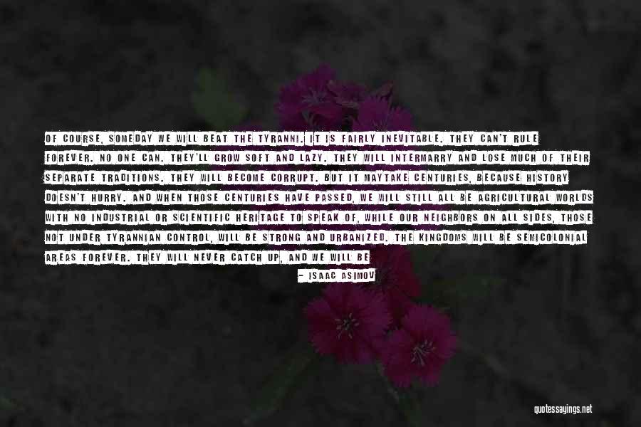 We Grow Strong Quotes By Isaac Asimov