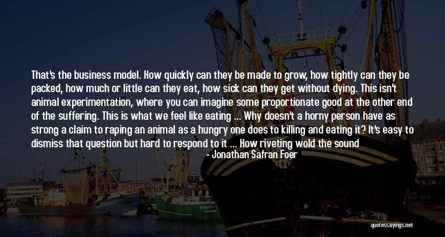 We Grow Strong Quotes By Jonathan Safran Foer