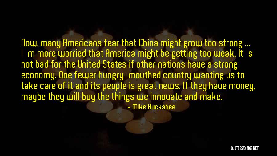 We Grow Strong Quotes By Mike Huckabee